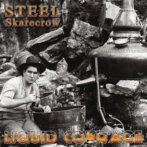 Steel Skarecrow Liquid Courage